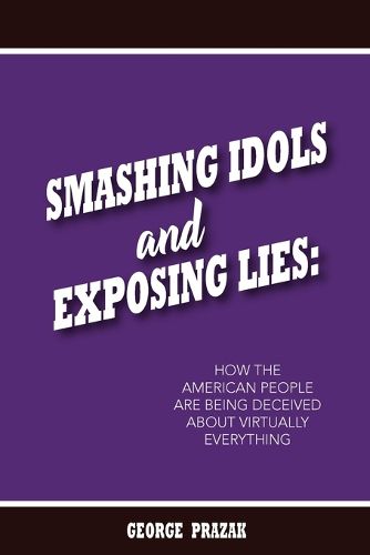 Cover image for Smashing Idols and Exposing Lies