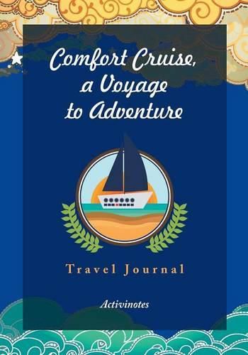 Cover image for Comfort Cruise, a Voyage to Adventure. Travel Journal