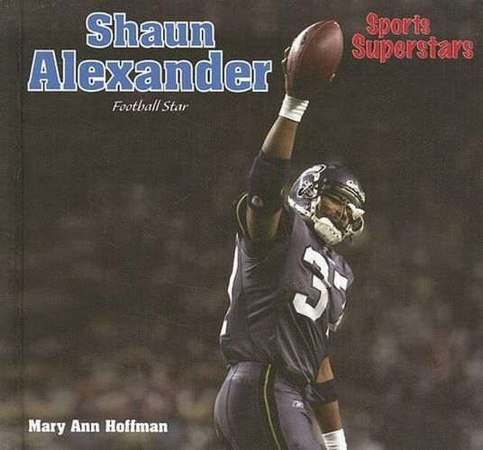 Shaun Alexander: Football Star