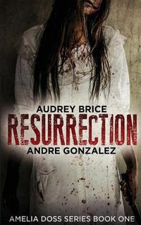 Cover image for Resurrection (Amelia Doss Series, Book 1)