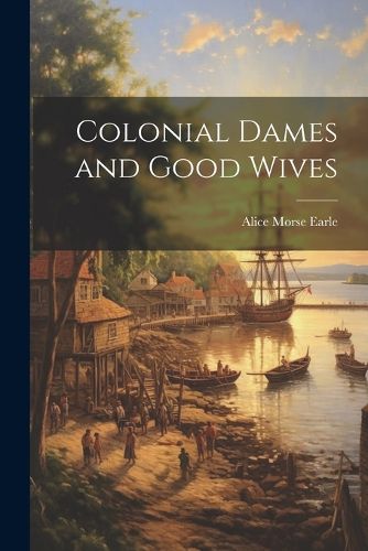 Cover image for Colonial Dames and Good Wives