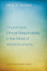 Cover image for Church and Ethical Responsibility in the Midst of World Economy