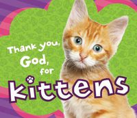 Cover image for Thank You, God, for Kittens