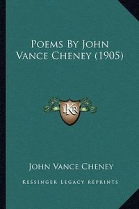 Cover image for Poems by John Vance Cheney (1905)