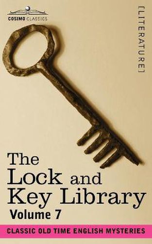 The Lock and Key Library: Classic Old Time English Mysteries Volume 7