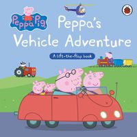 Cover image for Peppa Pig: Peppa's Vehicle Adventure