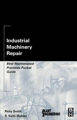 Cover image for Industrial Machinery Repair: Best Maintenance Practices Pocket Guide