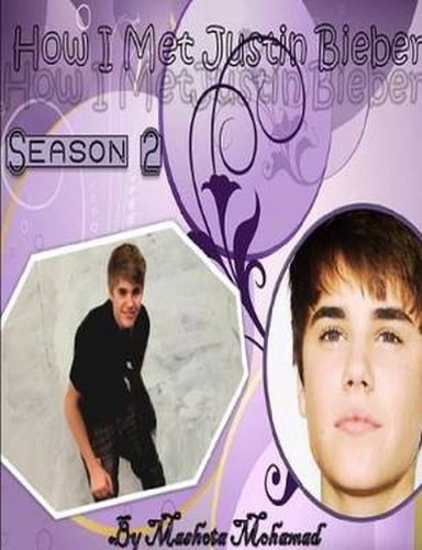 Cover image for How I Met Justin Bieber Season 2