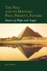 Cover image for The Nile and its Masters: Past, Present, Future: Source of hope and anger