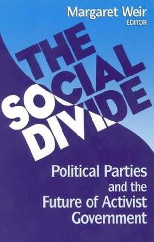 Cover image for The Social Divide: Political Parties and the Future of Activist Government