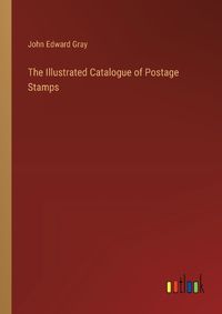 Cover image for The Illustrated Catalogue of Postage Stamps