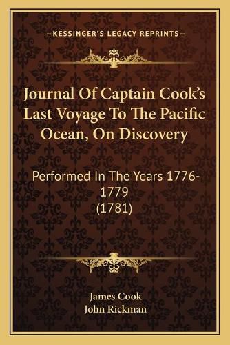 Cover image for Journal of Captain Cook's Last Voyage to the Pacific Ocean, on Discovery: Performed in the Years 1776-1779 (1781)