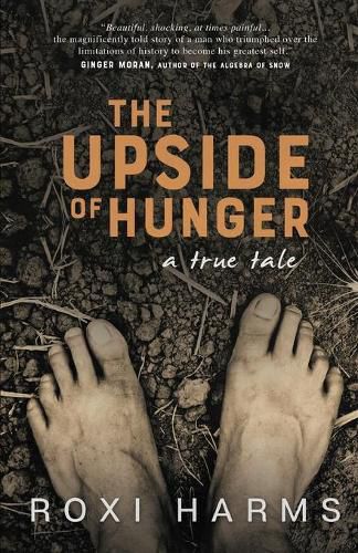 Cover image for The Upside of Hunger: A True Tale