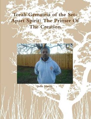 Cover image for Torah Gematria of the Set-Apart Spirit: the Primer of the Creation