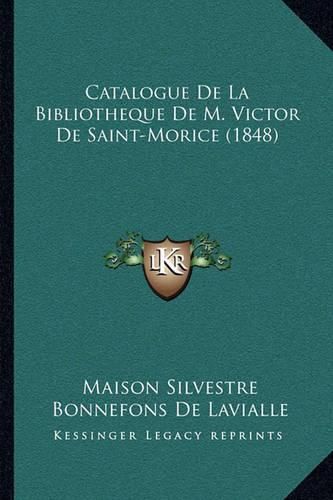 Cover image for Catalogue de La Bibliotheque de M. Victor de Saint-Morice (1848)