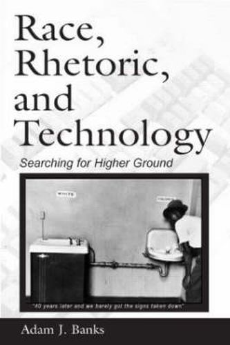 Race, Rhetoric, and Technology: Searching for Higher Ground