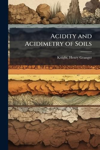 Cover image for Acidity and Acidimetry of Soils
