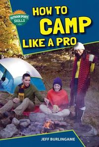 Cover image for How to Camp Like a Pro