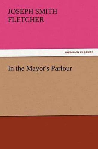 Cover image for In the Mayor's Parlour