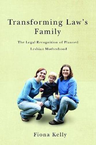 Cover image for Transforming Law's Family: The Legal Recognition of Planned Lesbian Motherhood