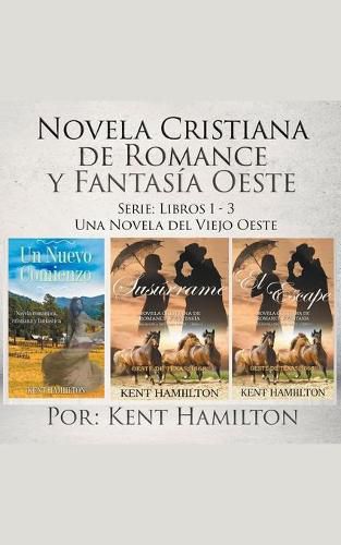 Cover image for Novela Cristiana de Romance y Fantasia Oeste Serie: Libros 1-3