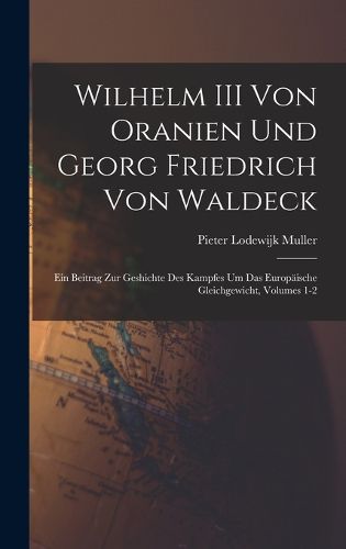 Cover image for Wilhelm III Von Oranien Und Georg Friedrich Von Waldeck
