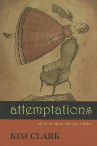 Cover image for Attemptations: Short, Long & Longer Stories