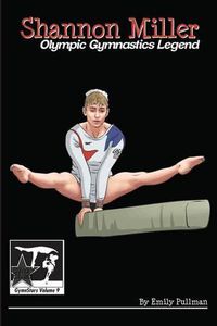 Cover image for Shannon Miller: Olympic Gymnastics Legend: GymnStars Volume 6