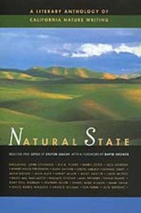 Cover image for Natural State: A Literary Anthology of California Nature Writing