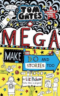 Cover image for Tom Gates: Mega Make and Do (and Stories Too!)