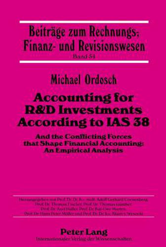 Cover image for Accounting for R&D Investments According to IAS 38: And the Conflicting Forces that Shape Financial Accounting: An Empirical Analysis