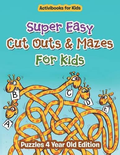 Super Easy Cut Outs & Mazes For Kids: Puzzles 4 Year Old Edition