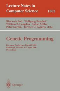 Cover image for Genetic Programming: European Conference, EuroGP 2000 Edinburgh, Scotland, UK, April 15-16, 2000 Proceedings