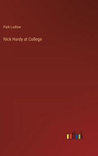 Cover image for Nick Hardy at College