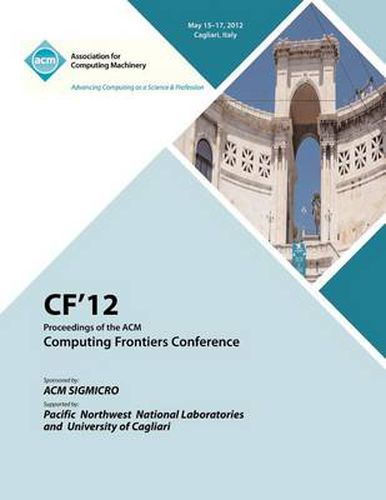 Cover image for Cf 12 Proceedings of the ACM Computing Frontiers Conference