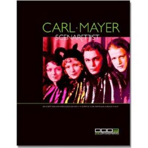 Cover image for Carl Mayer - Scenar[t]ist. a Script by Carl Mayer Was Already a Film