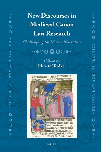 Cover image for New Discourses in Medieval Canon Law Research: Challenging the Master Narrative