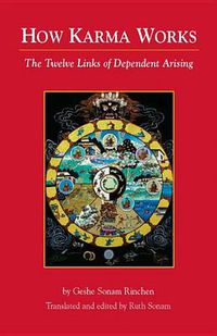 Cover image for How Karma Works: The Twelve Links of Dependent-Arising