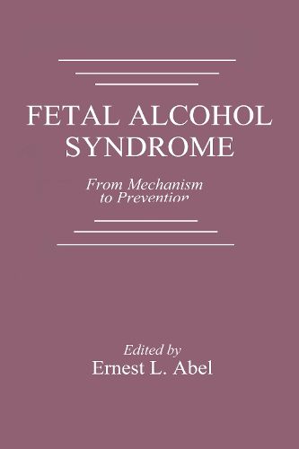 Cover image for Fetal Alcohol Syndrome: From Mechanism to Prevention