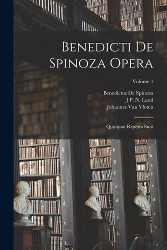 Cover image for Benedicti De Spinoza Opera