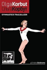 Cover image for Olga Korbut: Gymnastics Trailblazer: GymnStars Volume 10