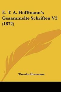 Cover image for E. T. A. Hoffmann's Gesammelte Schriften V5 (1872)