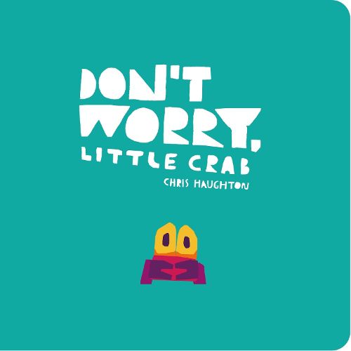 Cover image for Don't Worry, Little Crab
