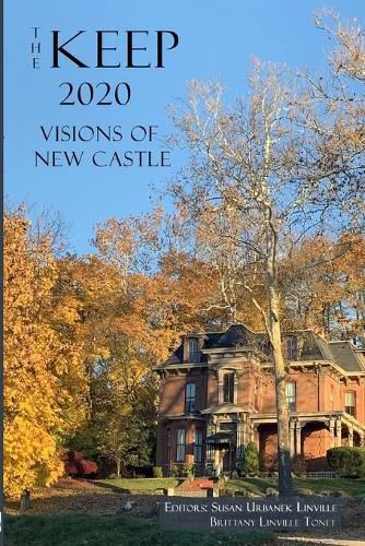 Cover image for The Keep 2020: Visions of New Castle