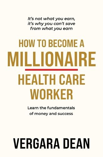 Cover image for How to Become a Millionaire Health Care Worker