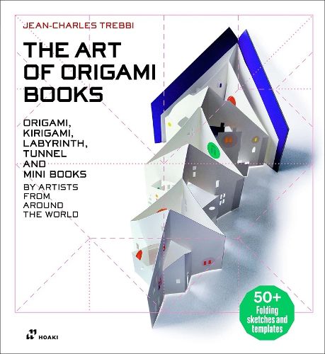 Art of Origami Books: Origami, Kirigami, Labyrinth, Tunnel and Mini Books by Artists from Around the World