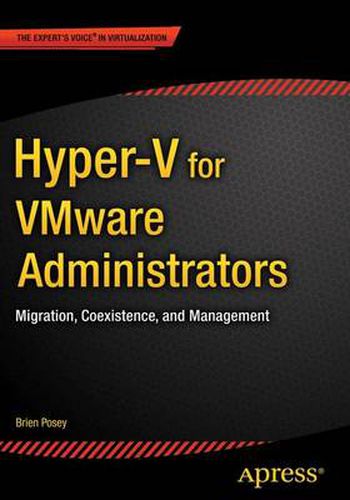 Cover image for Hyper-V for VMware Administrators: Migration, Coexistence, and Management