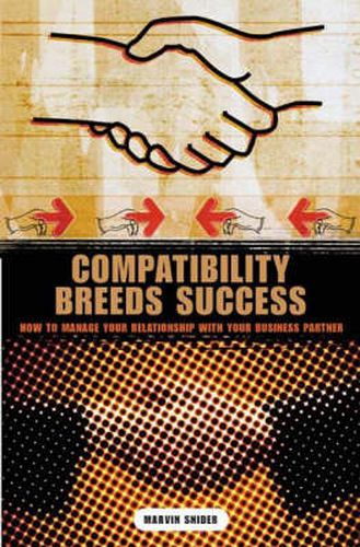 Cover image for Compatibility Breeds Success: How to Manage Your Relationship with Your Business Partner