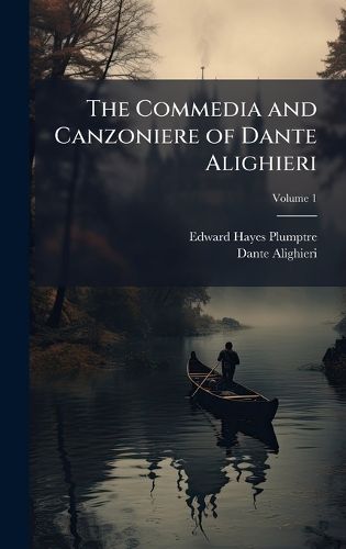 Cover image for The Commedia and Canzoniere of Dante Alighieri