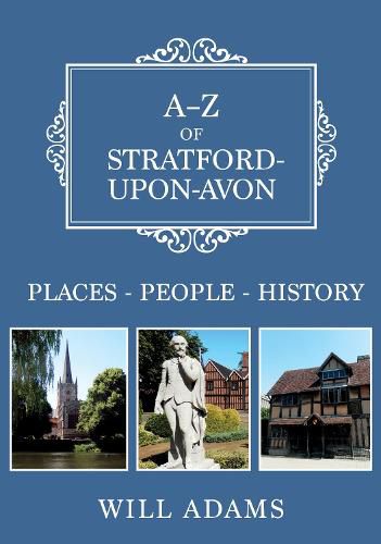 Cover image for A-Z of Stratford-upon-Avon: Places-People-History